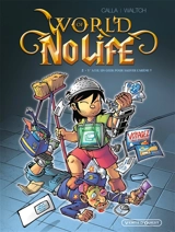 World of no life. Vol. 2. Y a-t-il un geek pour sauver l'arène ? - Calla