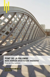 Pont de la Palombe : Marc Mimram architecture ingénierie - Cléa Caldéroni