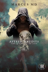 Astres maudits : Tant qu'il y aura des loups - Marcus M. D.