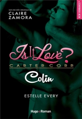 Is it love ? : Carter Corp.. Colin - Estelle Every