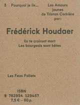 Pourquoi je lis Les amours jaunes de Tristan Corbière : ils te croiront morts, les bourgeois sont bêtes - Frédérick Houdaer