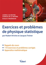 Exercices et problèmes de physique statistique : rappels de cours, exercices et problèmes corrigés : licence 3 & master, sciences de la matière, écoles d'ingénieurs - Hubert Krivine