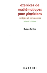 Exercices de mathématiques pour physiciens : corrigés et commentés - Hubert Krivine
