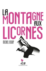 La montagne aux licornes - Michael Bishop