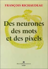 Des neurones, des mots et des pixels - François Richaudeau