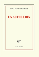 Un autre loin - Silvia Baron Supervielle