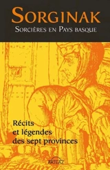 Sorginak : sorcières en Pays basque : récits et légendes des sept provinces - Juan Patlapin