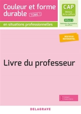 CAP métiers de la coiffure, pôle 1 réalisation de prestations de coiffure. Vol. 1. Couleur et forme durable en situations professionnelles : nouveau référentiel : livre du professeur - Philippe Campart