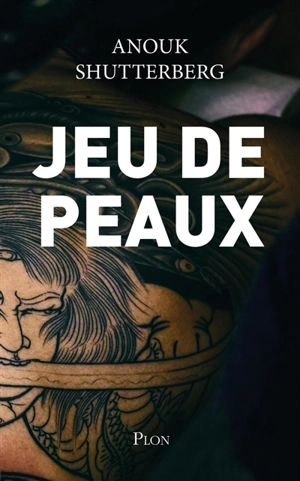 Jeu de peaux : thriller - Anouk Shutterberg