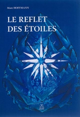 Le reflet des étoiles - Marc Hoffmann
