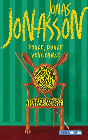 Douce, douce vengeance - Jonas Jonasson