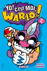 Yo ! C'est moi, Wario !. Vol. 2 - Yukio Sawada