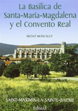 La basilica de Santa-Maria-Magdalena y el convento real - Michel Moncault