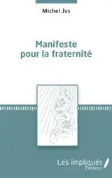 Manifeste pour la fraternité - Michel Jus