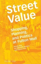 Street Value Planning and Politics at Fulton - Rosten Woo