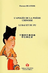 L'apogée de la poésie chinoise : Li Bai et Du Fu - Florence Hu-Sterk