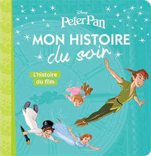 Peter Pan : l'histoire du film - Walt Disney company