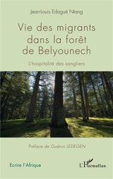 Vie des migrants dans la forêt de Belyounech : l'hospitalité des sangliers - Jean-Louis Edogué Ntang