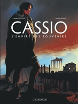 Cassio. Vol. 9. L'empire des souvenirs - Stephen Desberg