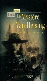 Le mystère Van Helsing : histoires de vampires - Gérard Dôle