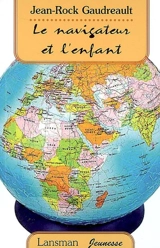 Le navigateur et l'enfant - Jean-Rock Gaudreault