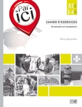 Par ici : cahier d'exercices : A2 / 3-4 - Nancy Desjardins
