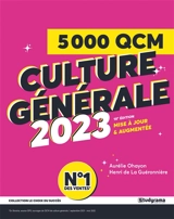 5.000 QCM de culture générale 2023 : préparez vos examens et concours, évaluez votre culture générale - Aurélie Ohayon