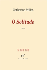 O solitude - Catherine Millot