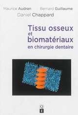 Tissu osseux et biomatériaux en chirurgie dentaire - Maurice Audran