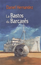 La bastos du Barcarès - Daniel Hernandez
