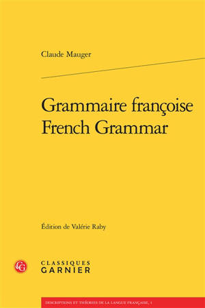 Grammaire françoise. French grammar - Claude Mauger