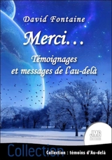 Merci.... Témoignages et messages de l'au-delà - David Fontaine