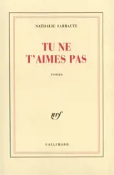 Tu ne t'aimes pas - Nathalie Sarraute