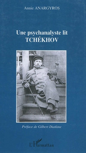 Une psychanalyste lit Tchekhov - Annie Anargyros
