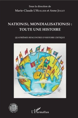 Nation(s), mondialisation(s) : toute une histoire - Rencontres d'histoire critique (04 ; 2015 ; Gennevilliers, Hauts-de-Seine)