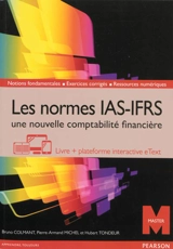 Les normes IAS-IFRS : une nouvelle comptabilité financière : livre + plateforme interactive eText - Bruno Colmant