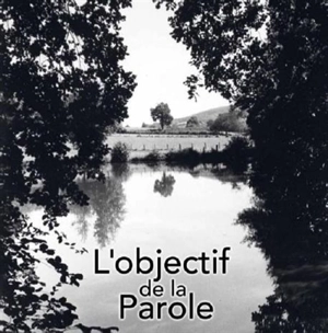 L'objectif de la parole - Pierre-André Roy