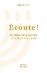 Ecoute !. Vol. 3. Retour aux racines hébraïques de la foi - 119 Ministries