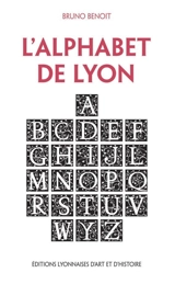 L'alphabet de Lyon - Bruno Benoit