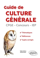Guide de culture générale : CPGE, concours, IEP : thématiques, références, sujets corrigés - Fabien Delrue