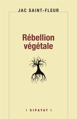 Rébellion végétale - Jac Saint-Fleur