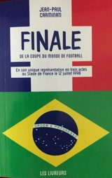 Finale de la Coupe du monde de football : en son unique représentation en trois actes au Stade de France le 12 juillet 1998 - Jean-Paul Carminati