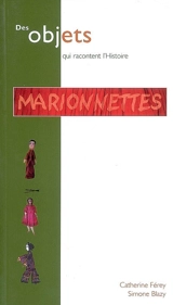 Marionnettes : collections du Musée Gadagne, Lyon - Catherine Férey