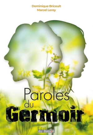 Paroles du Germoir : pour les femmes, avec les femmes, mémoire d'une PME pionnière de la formation par le travail - Dominique Bricoult