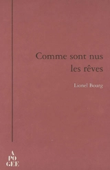 Comme sont nus les rêves - Lionel Bourg