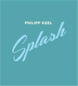 Philipp Keel Splash - Philipp Keel
