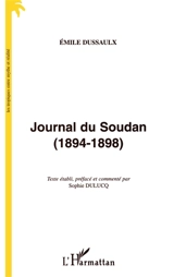 Journal du Soudan, 1894-1898 - Emile Dussaulx