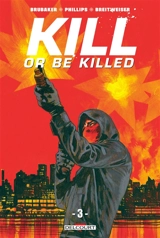 Kill or be killed. Vol. 3 - Ed Brubaker