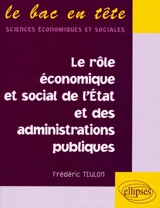 Le rôle économique et social de l'Etat et des administrations publiques - Frédéric Teulon