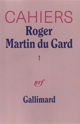 Cahiers Roger Martin du Gard. Vol. 1 - Roger Martin du Gard